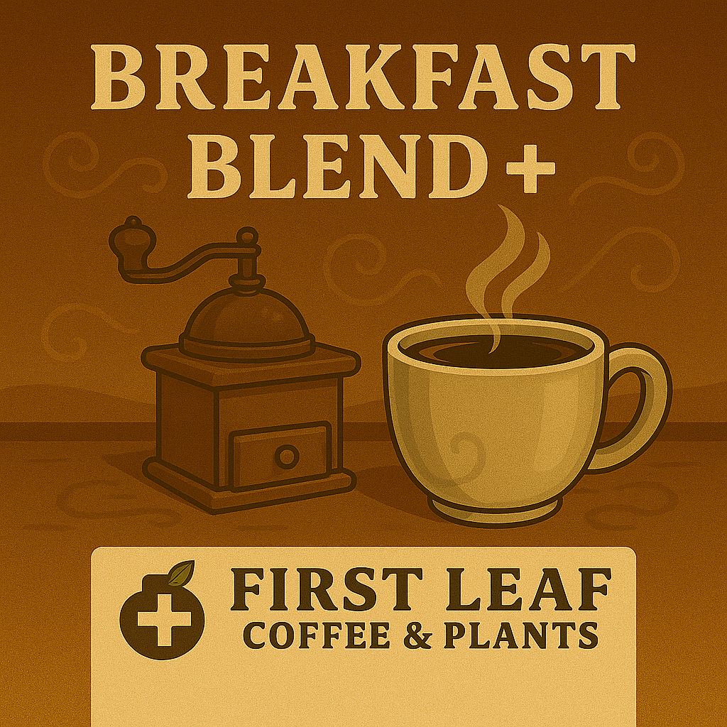 Breakfast Blend +